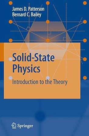solid state physics introduction to the theory 1st edition james d patterson ,bernard c bailey 3540241159,