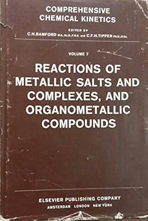 reactions of metallic salts and complexes and organometallic compounds 1st edition c h bamford ,r g compton