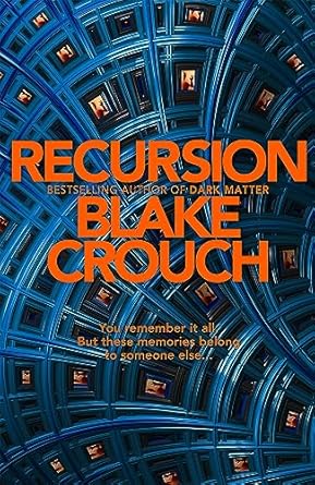 recursion 1st edition blake crouch 1509866655, 978-1509866656