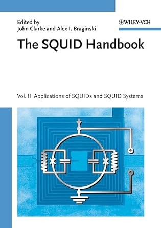the squid handbook volume 2 applications of squids and squid systems 1st edition john clarke ,alex i