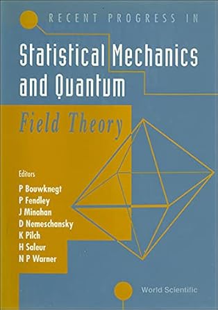 recent progress in statistical mechanics and quantum field theory department of physics and astronomy