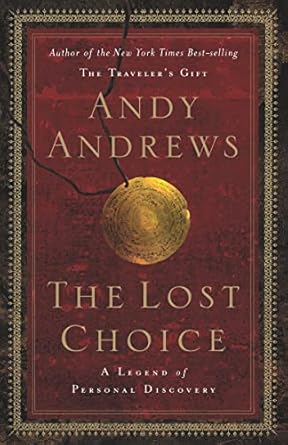 the lost choice a legend of personal discovery 1st edition andy andrews 0785261397, 978-0785261391