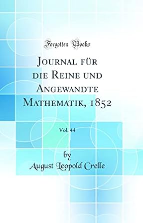 journal fur die reine und angewandte mathematik 1852 vol 44 1st edition august leopold crelle 0364285222,
