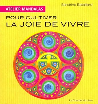 atelier mandalas pour cultiver la joie de vivre 1st edition sandrine bataillard 2702909442, 978-2702909447