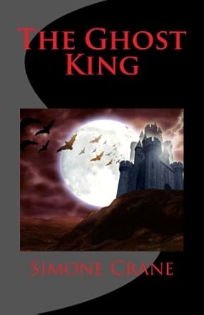 the ghost king 1st edition simone crane 146377415x, 978-1463774158