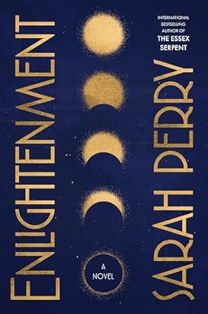 enlightenment a novel 1st edition sarah perry 0063352621, 978-0063352629