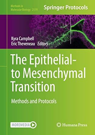 the epithelial to mesenchymal transition methods and protocols 1st edition kyra campbell ,eric theveneau