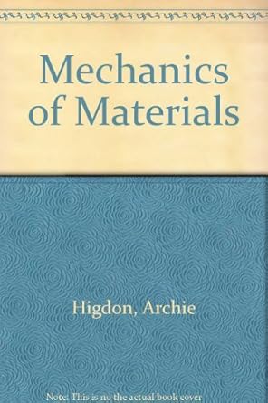 mechanics of materials 1st edition archie higdon ,edward ohlsen ,william b stiles ,john a weese ,william f