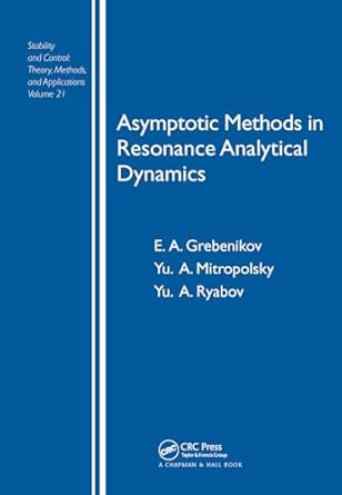 asymptotic methods in resonance analytical dynamics 1st edition eugeniu grebenikov ,yu a mitropolsky ,y a