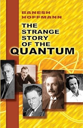the strange story of the quantum 1st edition banesh hoffmann 0486205185, 978-0486205182