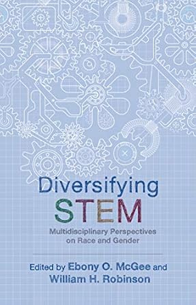 diversifying stem multidisciplinary perspectives on race and gender 1st edition ebony o mcgee ,william h