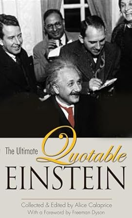 the ultimate quotable einstein 1st edition albert einstein ,alice calaprice ,freeman dyson 0691138176,