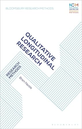 qualitative longitudinal research research methods 1st edition bren neale ,jessica nina lester ,mark elliot