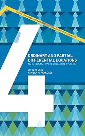 ordinary and partial differential equations 1st edition john w cain ,angela m reynolds 0982406231,