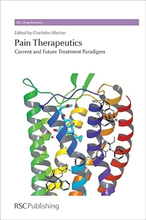 pain therapeutics current and future treatment paradigms 1st edition charlotte allerton 1849736456,