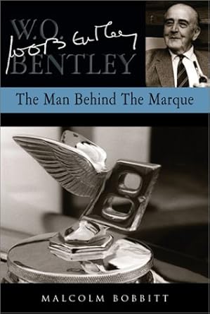 w o bentley the man behind the marque 1st edition malcolm bobbit ,malcolm bobbitt 1859833527, 978-1859833520