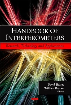 handbook of interferometers research technology and applications 1st edition david halsey ,william raynor