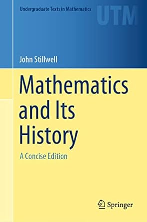 mathematics and its history a 1st edition john stillwell 303055192x, 978-3030551926