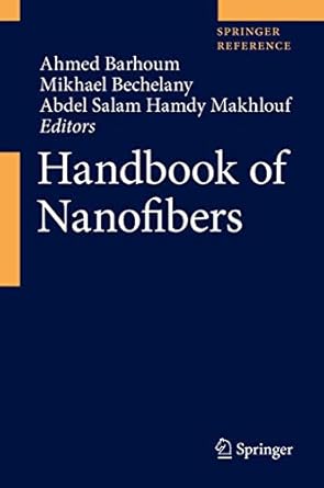handbook of nanofibers 1st edition ahmed barhoum ,mikhael bechelany ,abdel salam hamdy makhlouf 3319536540,