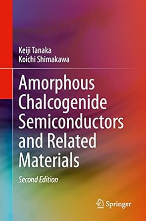 amorphous chalcogenide semiconductors and related materials 1st edition keiji tanaka ,koichi shimakawa