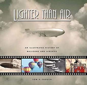 lighter than air an illustrated history of balloons and airships 1st edition tom d crouch 0801891272,