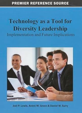 technology as a tool for diversity leadership implementation and future implications 1st edition joel lewis
