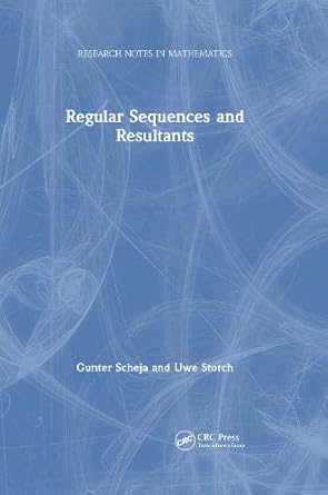 regular sequences and resultants 8 1st edition gunter scheja ,uwe storch 1568811519, 978-1568811512