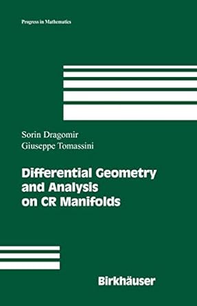 differential geometry and analysis on cr manifolds 1st edition sorin dragomir ,giuseppe tomassini 0817643885,
