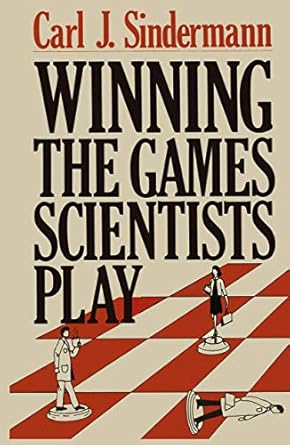 winning the games scientists play 1st edition c j sindermann 0306410753, 978-0306410758