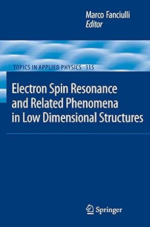 electron spin resonance and related phenomena in low dimensional structures 1st edition marco fanciulli
