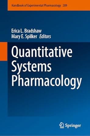quantitative systems pharmacology 1st edition erica l bradshaw ,mary e spilker 3032026911, 978-3032026910