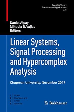 linear systems signal processing and hypercomplex analysis chapman university november 2017 1st edition