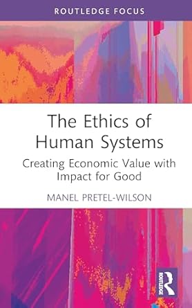 the ethics of human systems 1st edition manel pretel wilson 1041093195, 978-1041093190