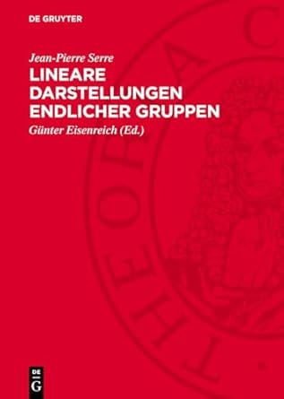 lineare darstellungen endlicher gruppen 1st edition jean pierre serre ,gunter eisenreich 3112727304,