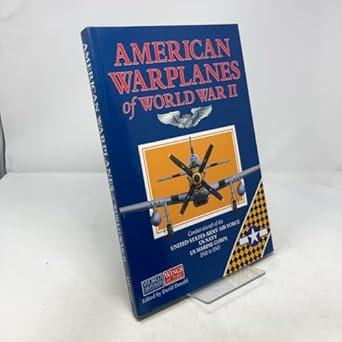 american warplanes of world war ii 1st edition david donald 0760722749, 978-1880588215