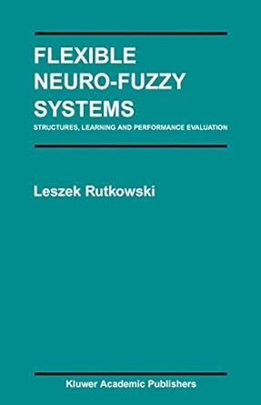 flexible neuro fuzzy systems structures learning and performance evaluation 1st edition leszek rutkowski