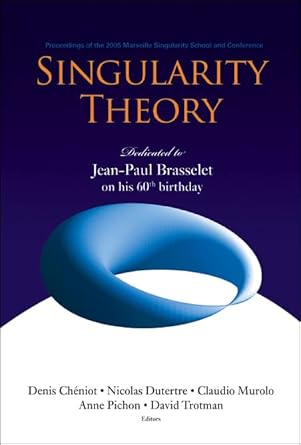 singularity theory dedicated to jean paul brasselet on his 60th birthday proceedings of the 2005 marseille