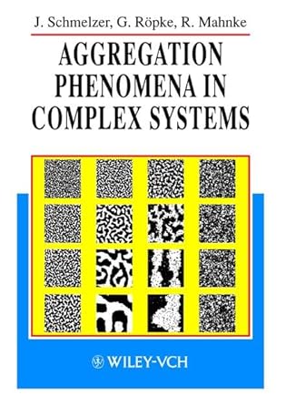 aggregation phenomena in complex systems principles and applications 1st edition jurn w p schmelzer ,gerd