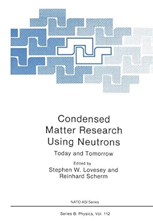 condensed matter research using neutrons today and tomorrow 1st edition stephen w lovesey ,reinhard scherm