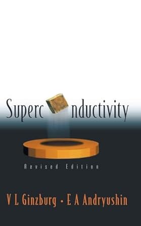 superconductivity 1st edition vitaly lazarevich ginzburg ,eugene a andryushin 981238913x, 978-9812389138