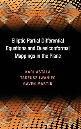elliptic partial differential equations and quasiconformal mappings in the plane 1st edition kari astala