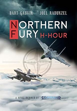 northern fury h hour 1st edition bart gauvin ,joel radunzel 173383852x, 978-1733838528