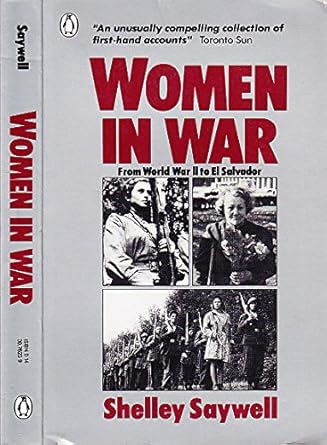 women in war 1st edition shelley saywell 0140076239, 978-0140076233