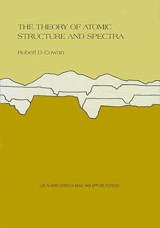 the theory of atomic structure and spectra 1st edition robert d cowan 0520038215, 978-0520038219