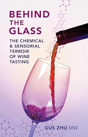 behind the glass the chemical and sensorial terroir of wine tasting 1st edition gus zhu mw 1913141918,