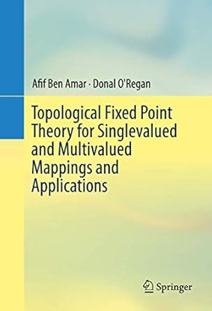 topological fixed point theory for singlevalued and multivalued mappings and applications 1st edition afif