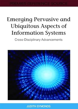 emerging pervasive and ubiquitous aspects of information systems cross disciplinary advancements 1st edition