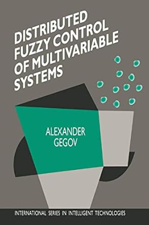 distributed fuzzy control of multivariable systems 1st edition alexander gegov 0792338510, 978-0792338512