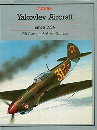 yakovlev aircraft since 1924 1st edition bill gunston ,yefim gordon 1557509786, 978-1557509789