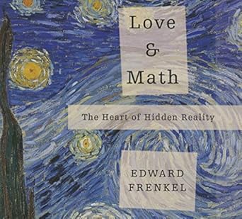 love and math the heart of hidden reality 1st edition edward frankel ,tony craine 1469059940, 978-1469059945